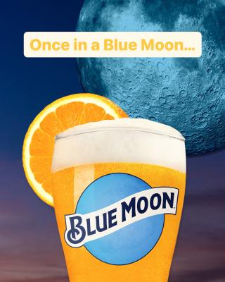 Saying “Once in a Blue Moon” at every chance we can get today.